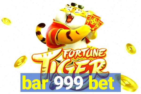 bar 999 bet